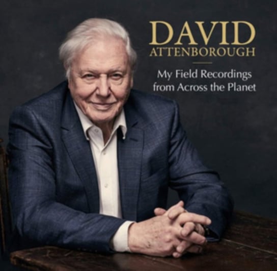 My Field Recordings From Across The Planet Attenborough David