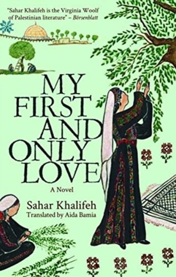 My First and Only Love Sahar Khalifeh