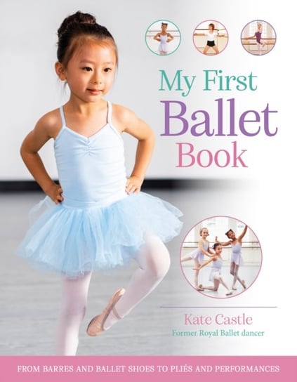 My First Ballet Book Kate Castle