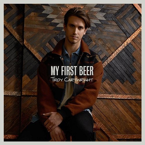 My First Beer Troy Cartwright