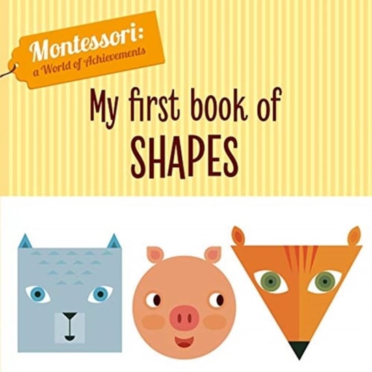 My First Book of Shapes (Montessori World of Achievements) Piroddi Chiara