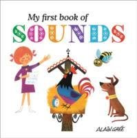 My First Book of Sounds Gree Alain