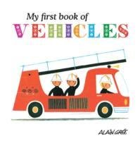 My First Book of Vehicles Gree Alain