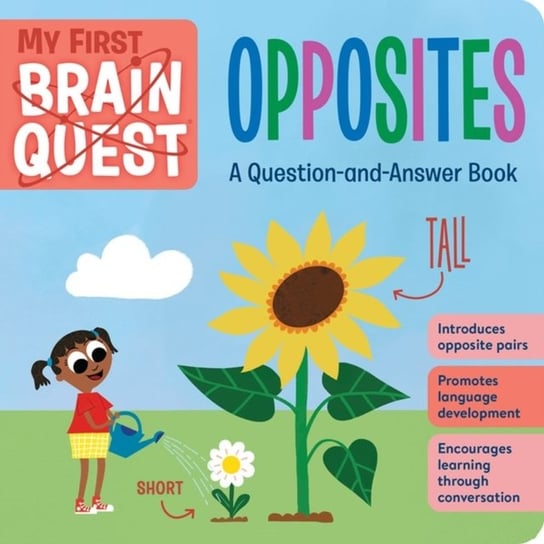 My First Brain Quest: Opposites: A Question-and-Answer Book Workman Publishing
