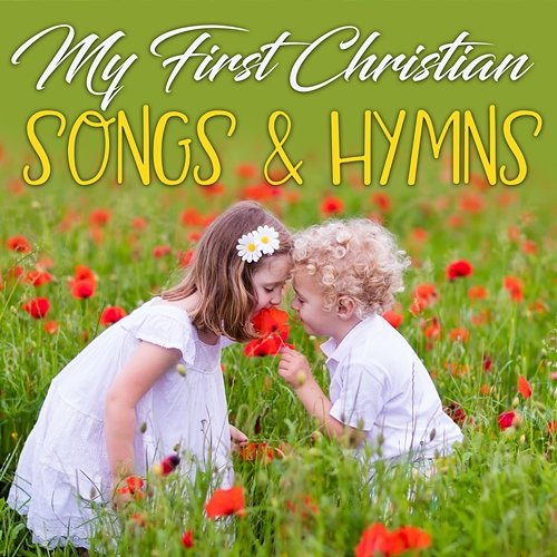 My First Christian Songs & Hymns St. John's Children's Choir and The Countdown Kids