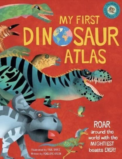 My First Dinosaur Atlas Weldon Owen Children's Books