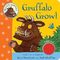 My First Gruffalo: Gruffalo Growl Donaldson Julia