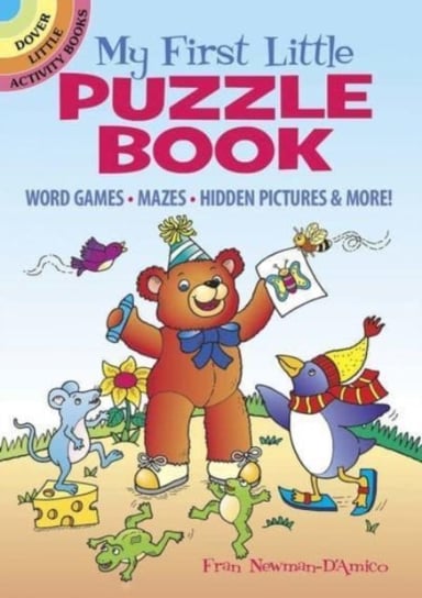 My First Little Puzzle Book: Word Games, Mazes, Hidden Pictures & More! Fran Newman D'Amico