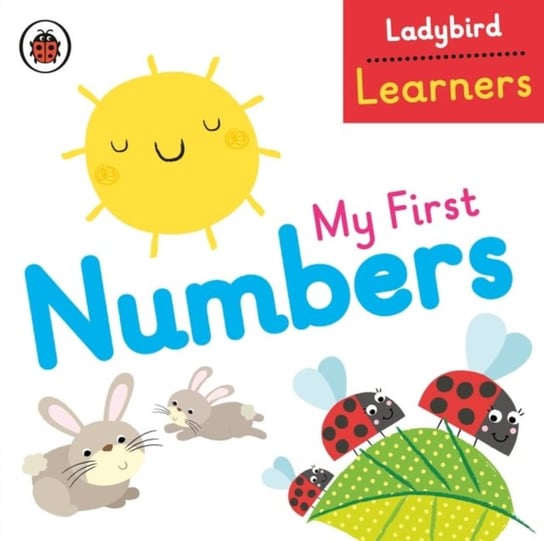 My First Numbers. Ladybird Learners Opracowanie zbiorowe