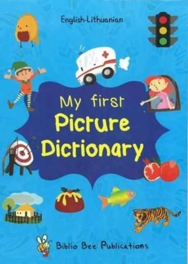 My First Picture Dictionary English-Lithuanian: Over 1000 Words Watson Maria