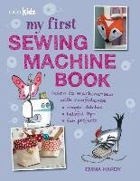 My First Sewing Machine Book Hardy Emma