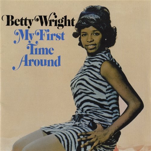 My First Time Around Betty Wright