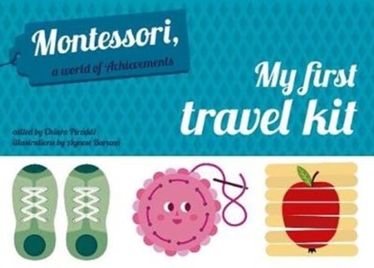My First Travel Kit: Montessori World of Adventures Piroddi Chiara