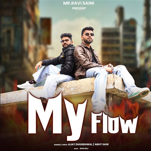 My Flow Ajay Dhundhwal, Abhy Sain