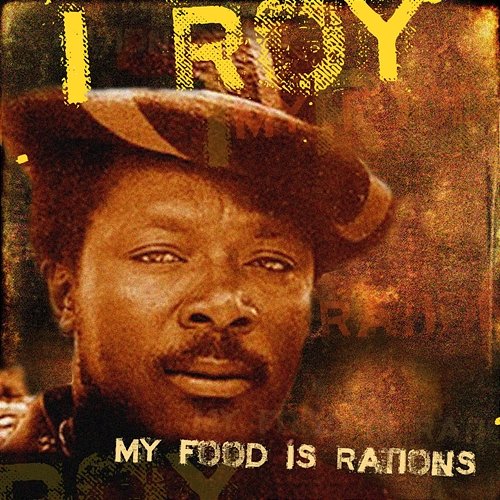 My Food Is Rations I Roy