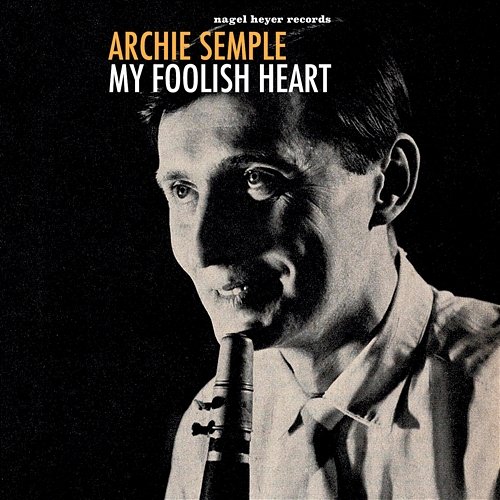 My Foolish Heart Archie Semple