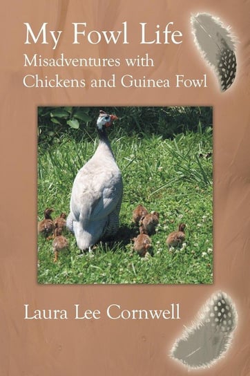 My Fowl Life Cornwell Laura Lee