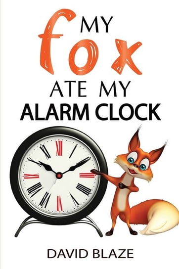 My Fox Ate My Alarm Clock Blaze David