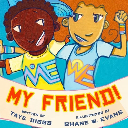 My Friend! Evans Shane W., Diggs Taye