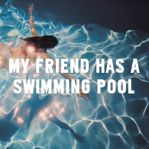 My Friend Has a Swimming Pool Mausi