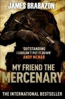 My Friend The Mercenary Brabazon James