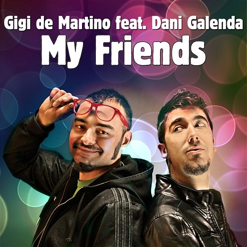 My Friends Gigi De Martino feat. Dani Galenda