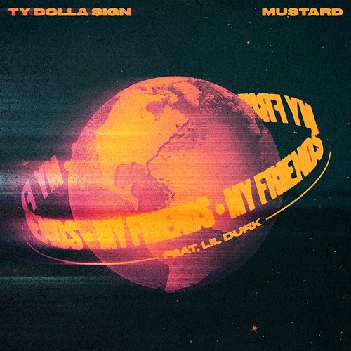 My Friends Ty Dolla $ign & Mustard feat. Lil Durk