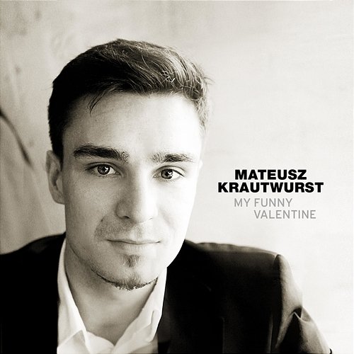 My Funny Valentine Mateusz Krautwurst