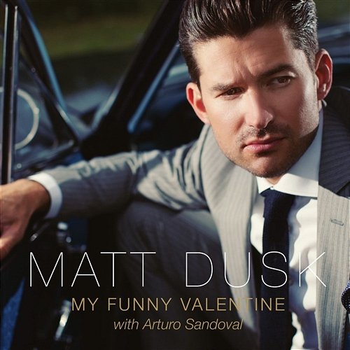 My Funny Valentine Matt Dusk with Arturo Sandoval