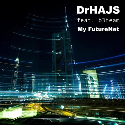 My FutureNet feat. b3team (radio edit) DrHAJS