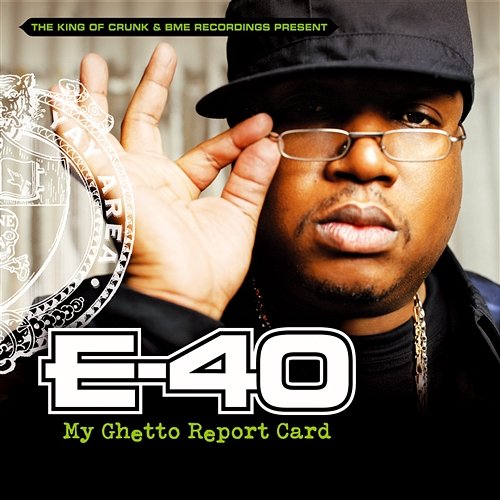 My Ghetto Report Card E-40