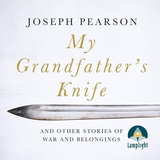 My Grandfather's Knife Joseph Pearson