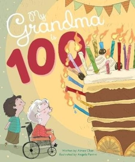 My Grandma is 100 Aimee Chan