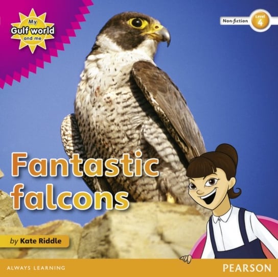 My Gulf World and Me Level 4 non-fiction reader: Fantastic falcons Kate Riddle