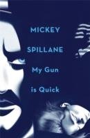 My Gun is Quick Spillane Mickey