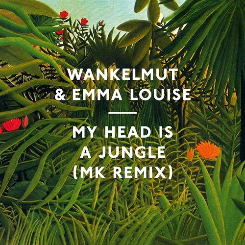 My Head Is A Jungle Wankelmut, Emma Louise