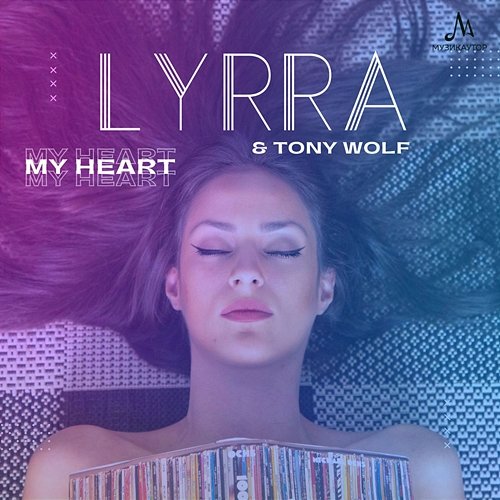My Heart Lyrra & Tony Wolf
