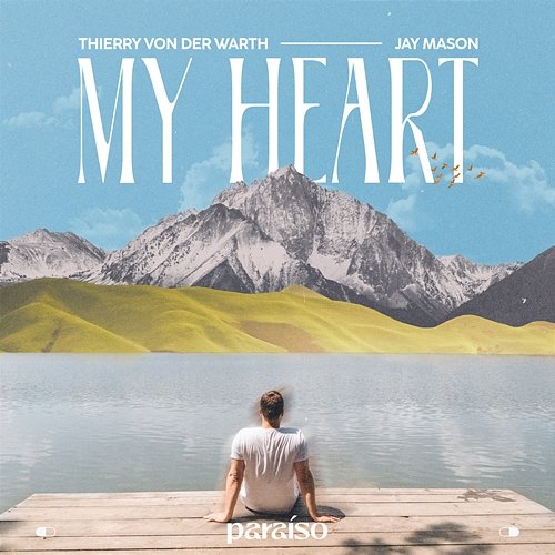 My Heart Thierry Von Der Warth & Jay Mason