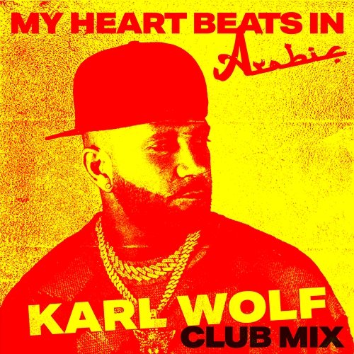 My Heart Beats In Arabic Karl Wolf