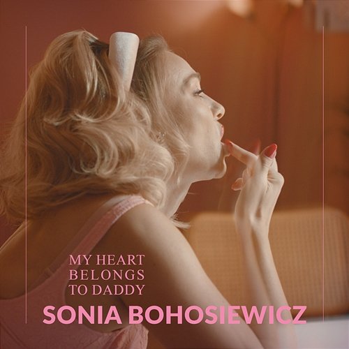 My Heart Belongs To Daddy Sonia Bohosiewicz