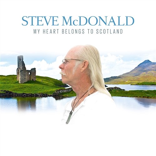 My Heart Belongs To Scotland Mcdonald, Steve