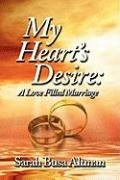 My Heart's Desire: A Love Filled Marriage Busa Altman Sarah