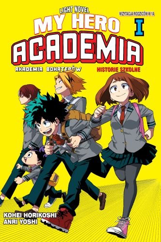 My Hero Academia Light Novel Historie Szkolne. Tom 1 Yoshi Anri, Horikoshi Kohei