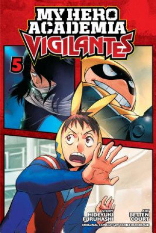 My Hero Academia: Vigilantes, Vol. 5 Furuhashi Hideyuki, Horikoshi Kohei, Betten Court