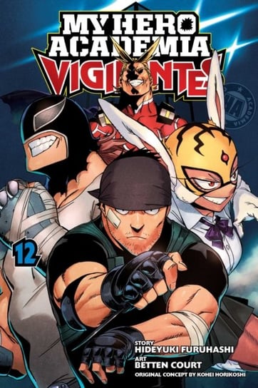 My Hero Academia: Vigilantes. Volume 12 Hideyuki Furuhashi