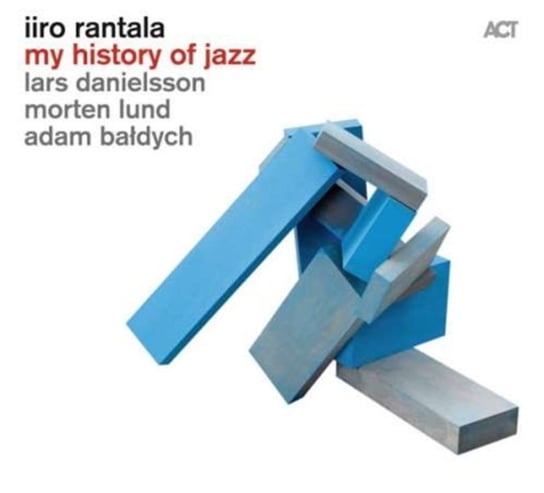 My History Of Jazz Rantala Iiro, Danielsson Lars, Bałdych Adam