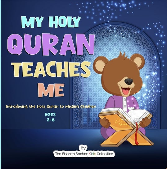 My Holy Quran Teaches Me Opracowanie zbiorowe