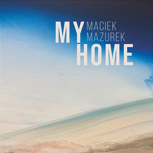My Home Maciek Mazurek