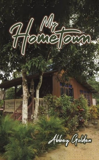 My Hometown - Austin Macauley Publishers Llc | Książka W Empik