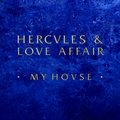 My House Hercules And Love Affair